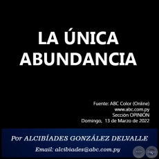 LA NICA ABUNDANCIA - Por ALCIBADES GONZLEZ DELVALLE - Domingo, 13 de Marzo de 2022